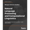 Natural Language Processing and Computational Linguistics: A practical guide to text analysis with Python, Gensim, spaCy, and Keras - Paperback