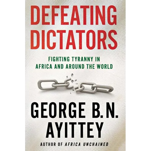 Defeating Dictators: Fighting Tyranny in Africa and Around the World - Paperback