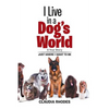 I Live in a Dog's World: A True Story - Paperback