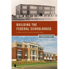 Building the Federal Schoolhouse: Localism and the American Education State - Hardcover