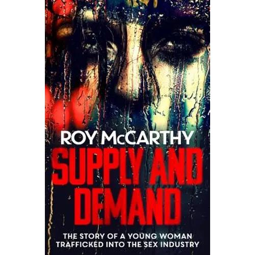 Supply and Demand: The story of a young woman trafficked into the sex industry - Paperback