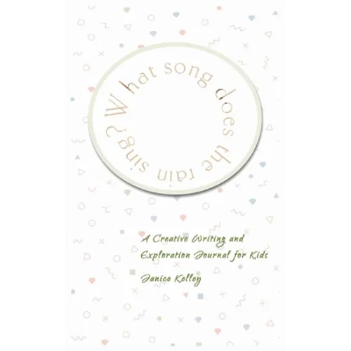 What Song does the Rain Sing?: Creative Writing and Exploration Journal for Kids - Paperback