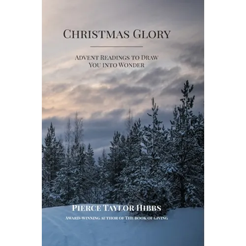 Christmas Glory: Advent Readings to Draw You into Wonder - Hardcover