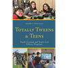 Totally Tweens and Teens: Youth-Created and Youth-Led Library Programs - Paperback