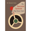 The Success System That Never Fails - Paperback