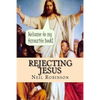 Rejecting Jesus: Why You Should - Paperback