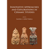 Innovative Approaches and Explorations in Ceramic Studies - Paperback