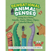 Sensational Animal Senses: Living in a Noisy, Smelly, Tasty, Slimy, Tipsy, Colorful World - Hardcover
