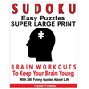 Sudoku Easy Puzzles Super Large Print: Brain Workouts To Keep Your Brain Young With 200 Funny Quotes About Life / 200 Sudoku Easy Puzzles and Funny Qu - Paperback