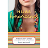 Hijas Americanas: Beauty, Body Image, and Growing Up Latina - Paperback