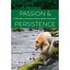 Passion and Persistence: Fifty Years of the Sierra Club in British Columbia, 1969-2019 - Hardcover