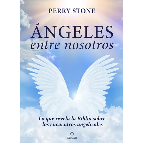 Ángeles Entre Nosotros: Lo Que Revela La Biblia Sobre Los Encuentros Angelicales / Angels Among Us - Paperback