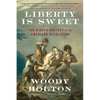 Liberty Is Sweet: The Hidden History of the American Revolution - Paperback