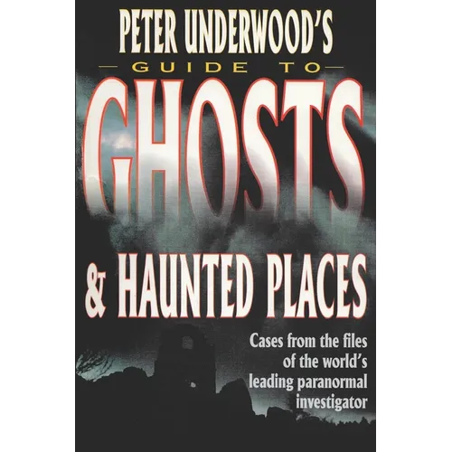 Peter Underwood's Guide to Ghosts & Haunted Places - Paperback