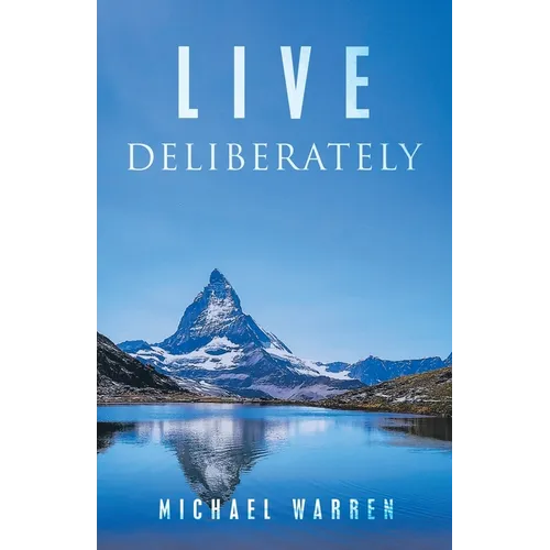 Live Deliberately - Paperback