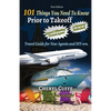 101 Things You Need To Know Prior to Takeoff: Travel Guide For New Agents and DIY'ers - Paperback