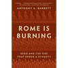 Rome Is Burning: Nero and the Fire That Ended a Dynasty - Paperback