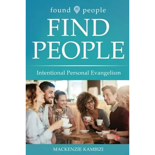 Found People Find People: Intentional Personal Evangelism - Paperback