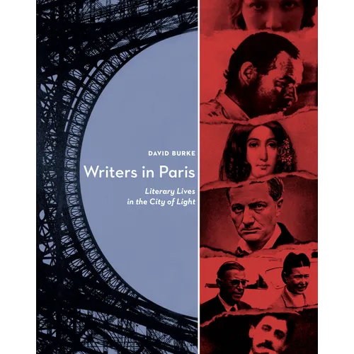 Writers in Paris: Literary Lives in the City of Light - Paperback