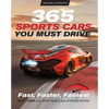 365 Sports Cars You Must Drive: Fast, Faster, Fastest - Revised and Updated - Paperback