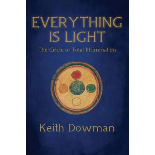 Everything Is Light: The Circle of Total Illumination - Paperback
