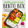 Healthy, Quick & Easy Bento Box: Over 60 Simple Recipes for 30 Lunch Box Meals Under 500 Calories - Paperback