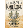 For the Love of Jamie Long - Paperback