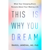 This Is Why You Dream: What Your Sleeping Brain Reveals about Your Waking Life - Hardcover