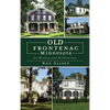 Old Frontenac, Minnesota: Its History and Architecture - Hardcover