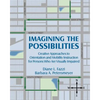 Imagining the Possibilities: Creative Approaches to Orientation and Mobility Instruction for Persons Who Are Visually Impaired - Paperback