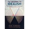 The Meaning of Idealism: The Metaphysics of Genus and Countenance - Paperback