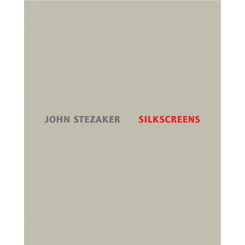John Stezaker: Silkscreens - Hardcover