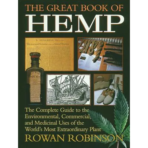 The Great Book of Hemp: The Complete Guide to the Environmental, Commercial, and Medicinal Uses of the World's Most Extraordinary Plant - Paperback