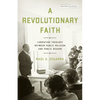 A Revolutionary Faith: Liberation Theology Between Public Religion and Public Reason - Paperback