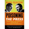 Poisoning the Press: Richard Nixon, Jack Anderson, and the Rise of Washington's Scandal Culture - Paperback