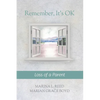 Remember, It's OK: Loss of a Parent - Paperback