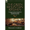 The Green Mountain Riflemen: Company F, First United States Sharpshooters in the American Civil War - Paperback