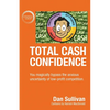 Total Cash Confidence: You magically bypass the anxious uncertainty of low-profit competition. - Paperback