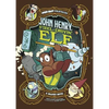 John Henry, Steel-Drivin' Elf: A Graphic Novel - Paperback