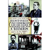 Historic Columbus Crimes: Mama's in the Furnace, the Thing & More - Paperback