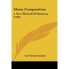 Music Composition: A New Method Of Harmony (1918) - Paperback