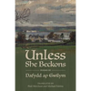 Unless She Beckons: poems by Dafydd ap Gwilym - Paperback