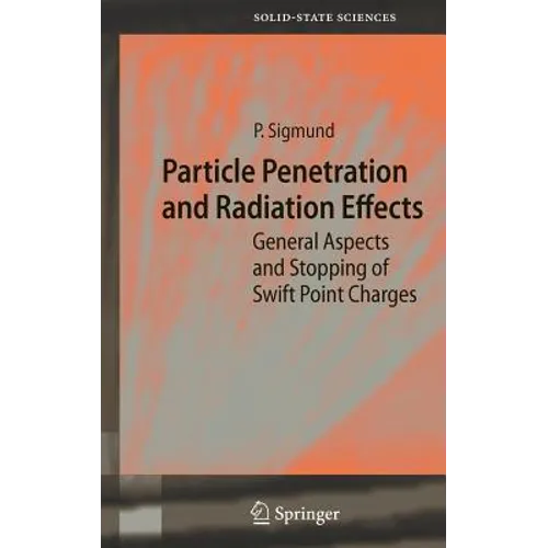 Particle Penetration and Radiation Effects: General Aspects and Stopping of Swift Point Charges - Hardcover