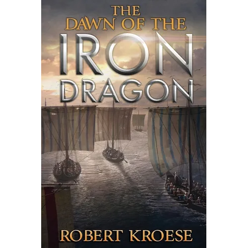 The Dawn of the Iron Dragon - Paperback