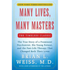 Many Lives, Many Masters: The True Story of a Prominent Psychiatrist, His Young Patient, and the Past-Life Therapy That Changed Both Their Lives - Paperback