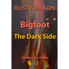 Bigfoot: The Dark Side - Paperback