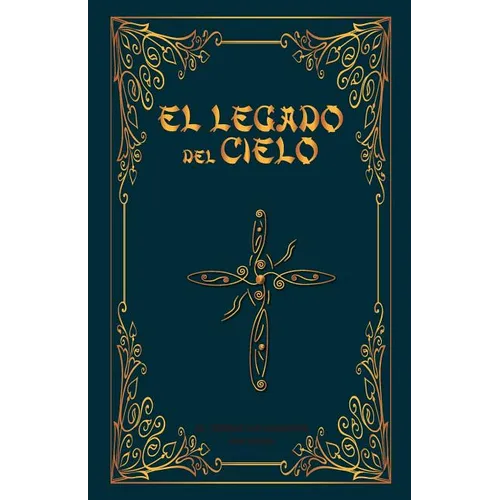 El Legado del Cielo: El Heroe sin Nombre: 2da Parte - Paperback