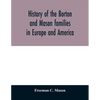 History of the Borton and Mason families in Europe and America - Paperback