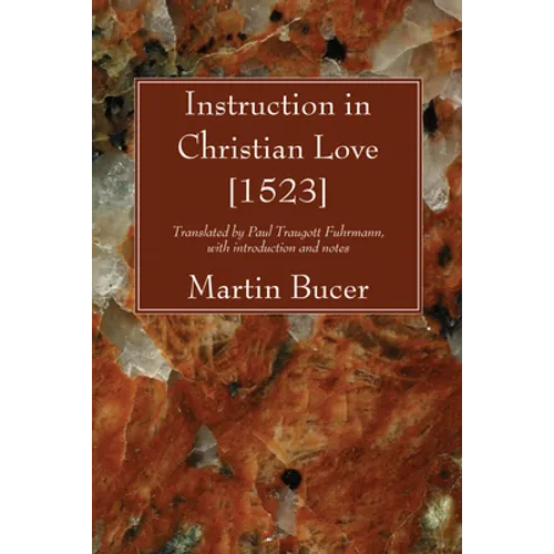 Instruction in Christian Love [1523] - Paperback