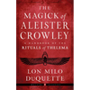 The Magick of Aleister Crowley: A Handbook of the Rituals of Thelema - Paperback